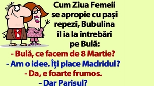 BANC | "Bulă, ce facem de 8 Martie?"