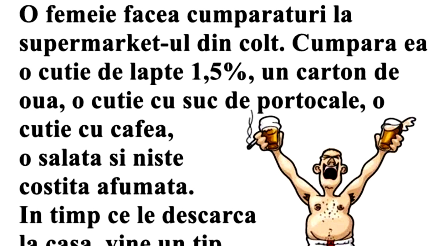 Bancul dimineții | O femeie face cumpărăturile la supermarket-ul din colț: "Tu sigur ești singură!"