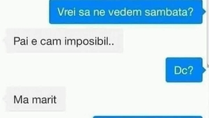 BANCUL ZILEI | "Vrei să ne vedem sâmbătă?"