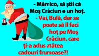 BANC | Bulă: Mămico, să ştii că Moş Crăciun e un hoţ