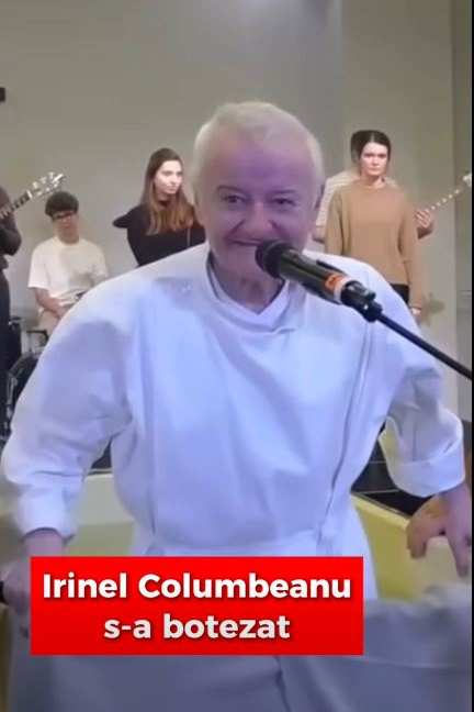 Irinel Columbeanu s-a botezat în urmă cu câteva săptămâni
