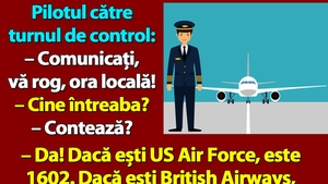 BANCUL ZILEI | Pilotul către turnul de control: "Comunicați, vă rog, ora locală!"