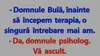 BANC | Curiosul Bulă și psihologul