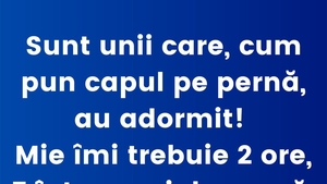 BANCUL ZILEI | "Sunt unii care, cum pun capul pe pernă, au adormit"