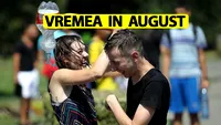 ANM a schimbat prognoza pentru România! Ce ne așteaptă în luna august