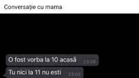 BANCUL ZILEI | Conversație cu mama: A fost vorba că la 10:00 ești acasă