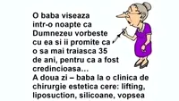 BANC| O babă visează într-o noapte că Dumnezeu vorbește cu ea și îi promite că o să mai trăiască încă 35 de ani