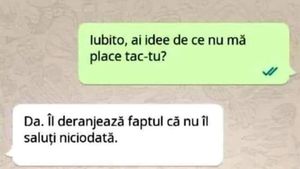 BANCUL ZILEI | "Iubito, ai idee de ce nu mă place tăică-tu?"