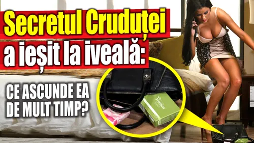 (P) Secretul Cruduţei a ieşit la iveală: Ce ascunde ea de mult timp?