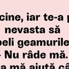 BANCUL ZILEI | „Vecine, iar te-a pus nevasta să speli geamurile?”