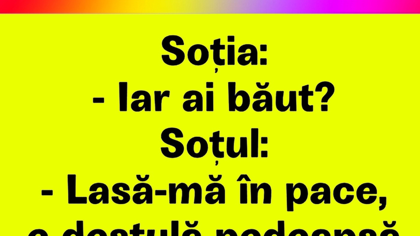 Bancul sfârșitului de săptămână | "Iar ai băut?"