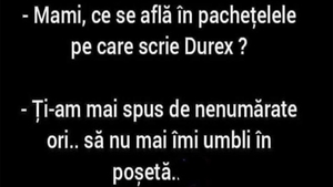 BANCUL ZILEI | "Mami, ce se află în pachețelele pe care scrie Durex?"