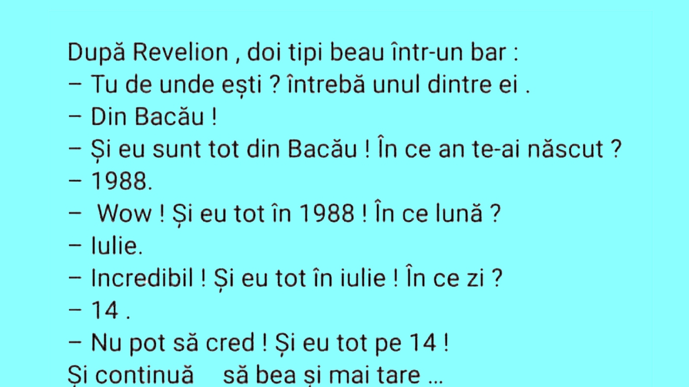 BANCUL ZILEI | După Revelion, doi tipi beau într-un bar: "Tu de unde ești?"