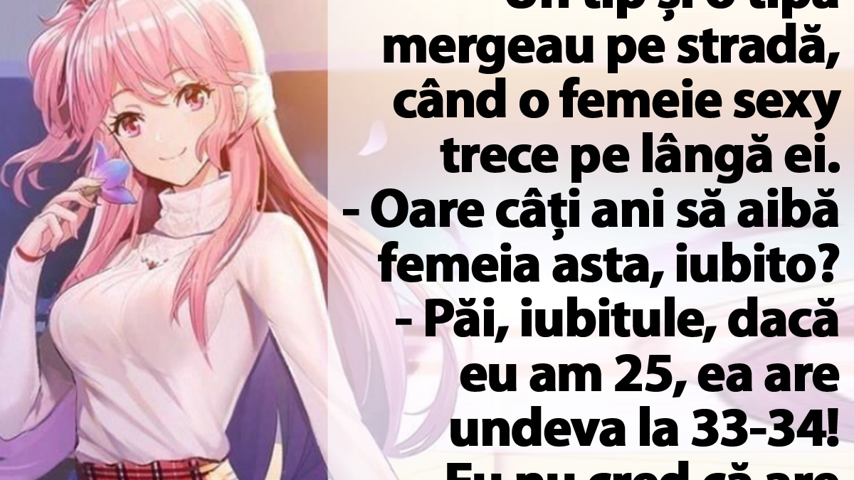 Bancul zilei | Un tip și o tipă mergeau pe stradă, când o femeie frumoasă trece pe lângă ei