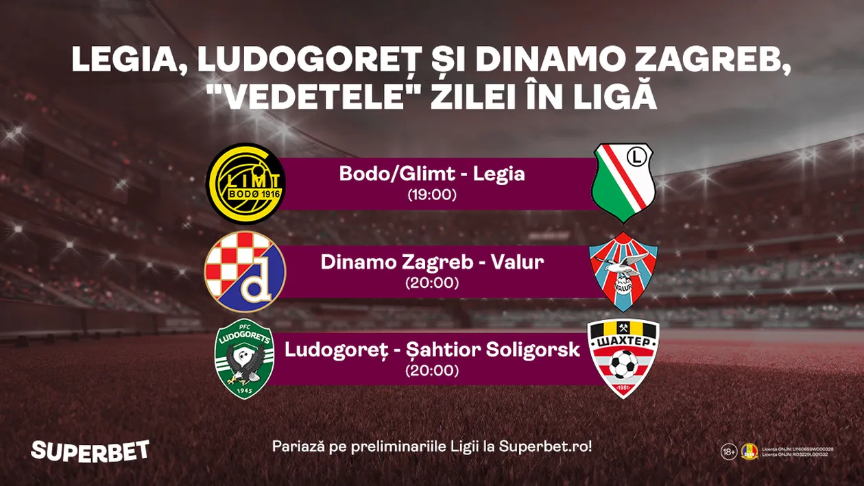 Drumul european începe devreme pentru ei! Legia, Ludogoreț și Dinamo Zagreb, vedetele zilei în Ligă
