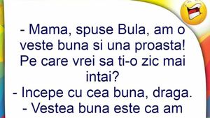 BANCUL ZILEI | „Mamă, am o veste bună și una proastă!”