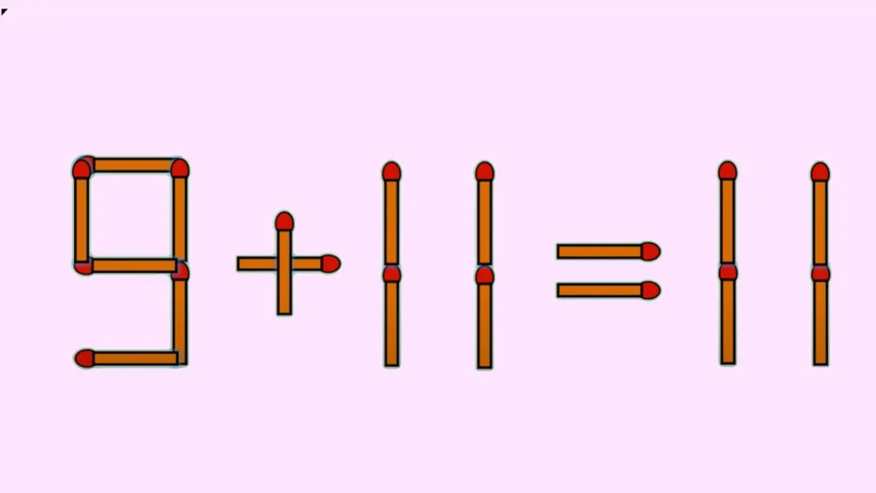 Test IQ cu chibrituri | Mutați un singur băț, pentru a corecta 9 + 11 = 11
