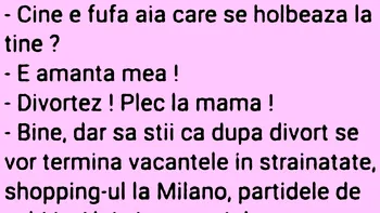 BANCUL ZILEI | „Divorțez! Plec la mama”