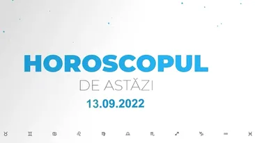 Horoscop 13 septembrie 2022. Zodiile nu stau bine la capitolul decizii astăzi