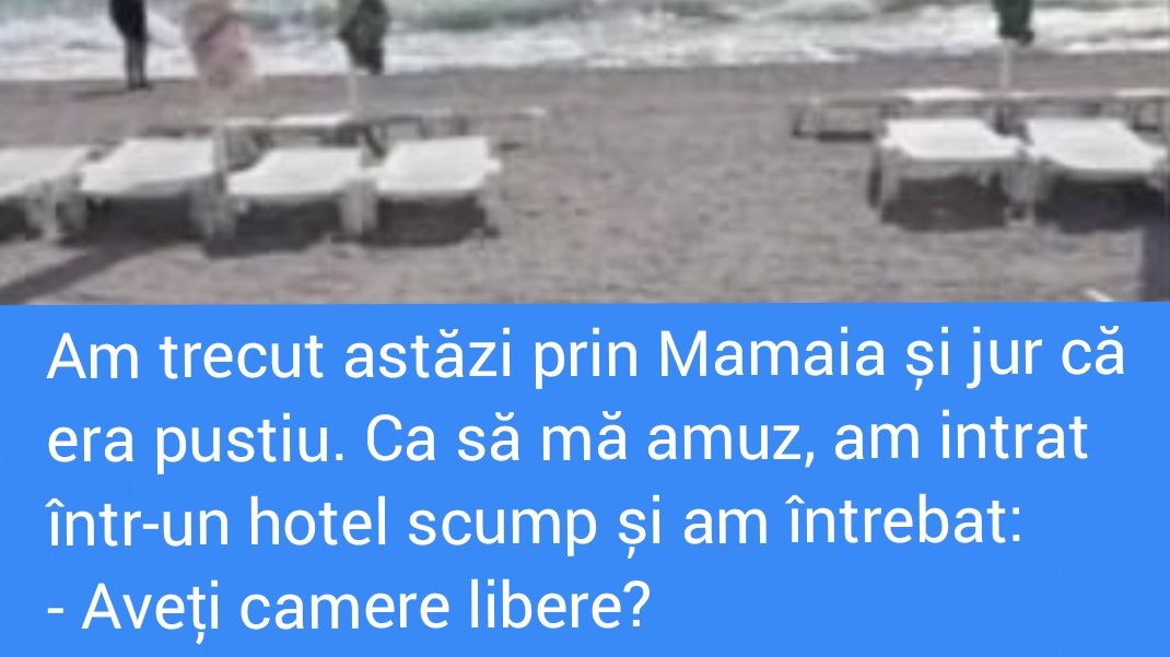BANC | Am trecut prin Mamaia și jur că era pustiu. Am intrat într-un hotel scump și am întrebat: ”Aveți camere libere?”
