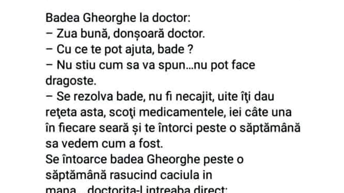 BANC | Badea Gheorghe la doctor: "Nu știu cum să vă spun, dar nu pot face dragoste!"