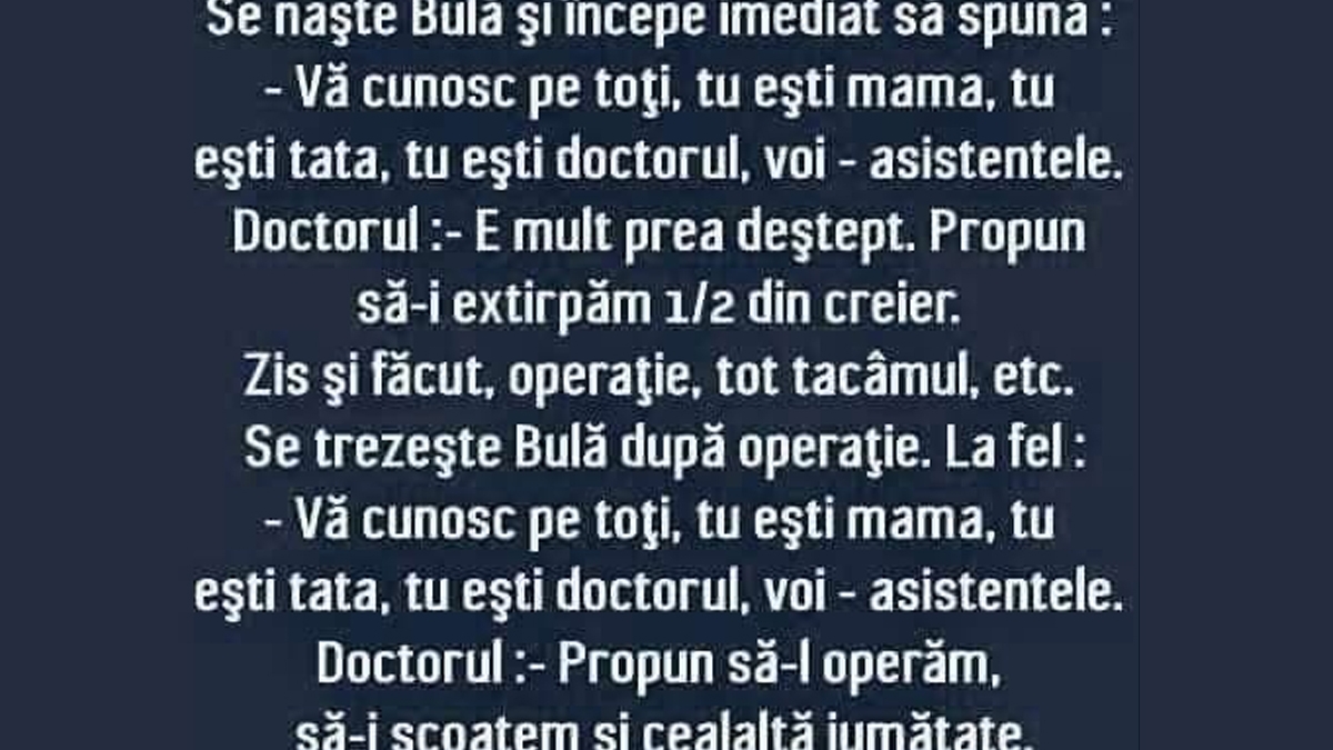 BANC | Se naște Bulă și începe imediat să spună: "Vă cunosc pe toți! Tu ești mama, tu ești tata, tu ești.."