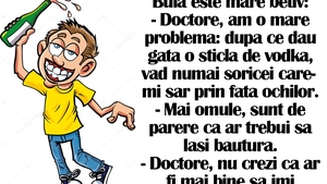 BANC | Bulă e mare bețiv: "Doctore, am o problemă: după ce dau gata o sticlă de vodkă..."