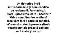 BANCUL ZILEI | Un tip furios intră într-o farmacie și cere condica de reclamații