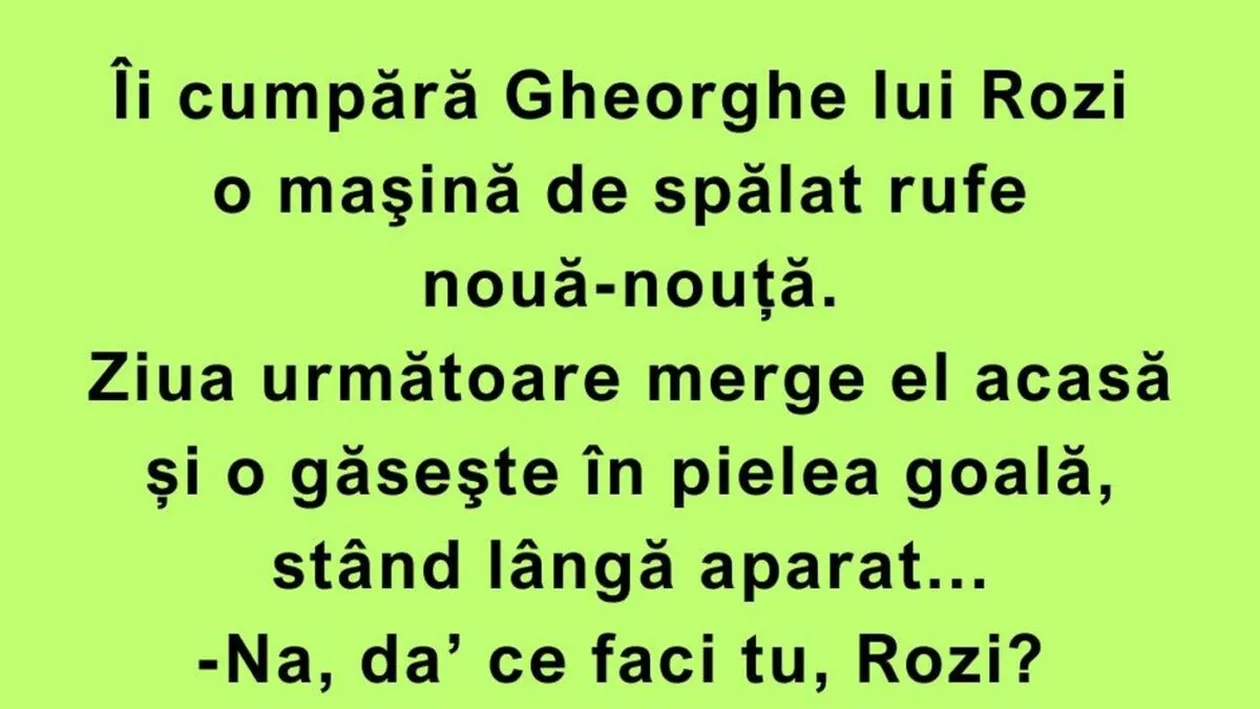 BANC | Cum folosește Rozi a lui Gheorghe mașina de spălat
