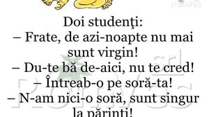 BANC | Doi studenți: "Frate, de azi-noapte nu mai sunt virgin!"