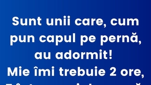 BANCUL ZILEI | "Sunt unii care, cum pun capul pe pernă, au adormit"