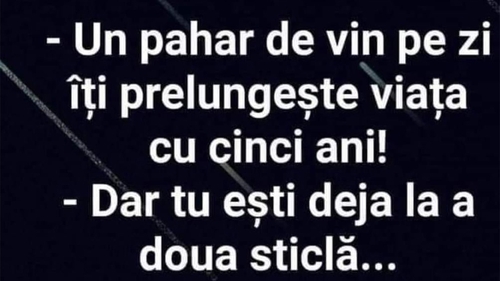 BANC | "Un pahar de vin pe zi îți prelungește viața cu 5 ani"