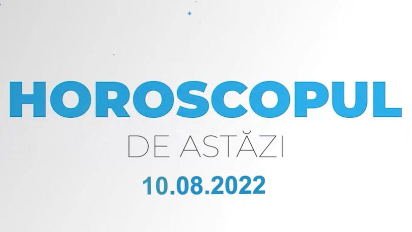 Horoscop 10 august 2022. Veștile bune nu vor înceta să apară pentru aceste zodii