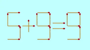 Test de inteligență cu chibrituri | Corectați 5+9=9 mutând un singur băț!