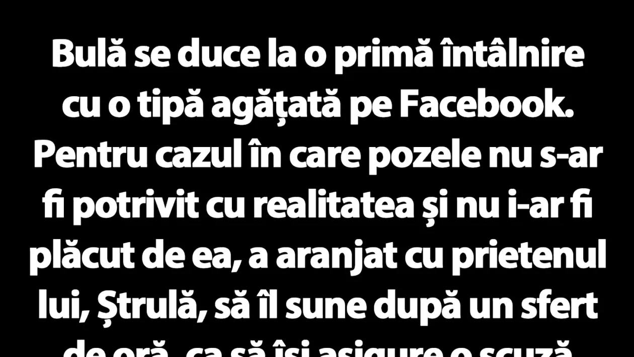 BANC | Bulă se duce la o primă întâlnire cu o tipă agățată pe Facebook