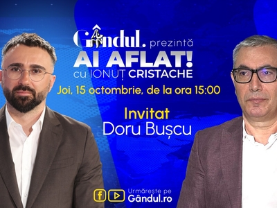 „Ai Aflat! cu Ionuț Cristache” începe joi, 15 octombrie, de la ora 15.00, live pe Gândul. Invitat: Doru Bușcu