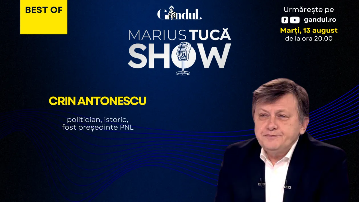 Marius Tucă Show începe marți, 13 august, de la ora 20.00, pe gândul.ro. Best of Crin Antonescu