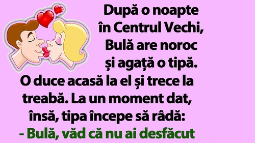 BANC | După o noapte în Centrul Vechi, Bulă are noroc și agață o tipă