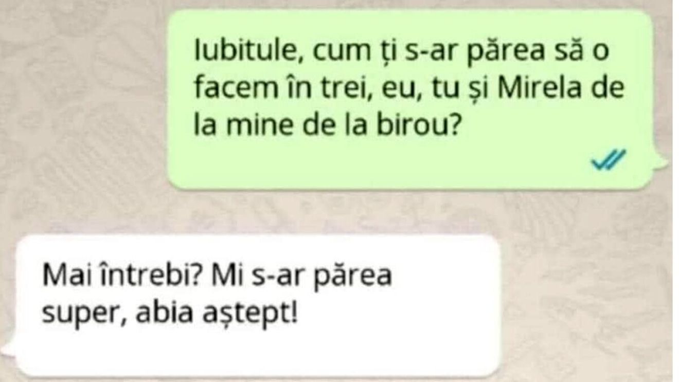 Bancul de 29 februarie | "Iubitule, hai să o facem în 3: eu, tu și Mirela"