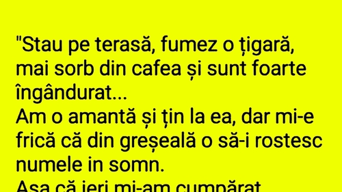 BANCUL ZILEI | "Am o amantă și țin la ea"