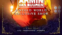 Armin Van Buuren, show exclusiv la UNTOLD 2019