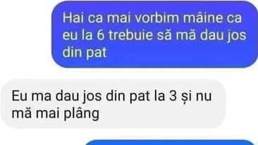 BANCUL ZILEI | Eu la 6 trebuie să mă dau jos din pat!
