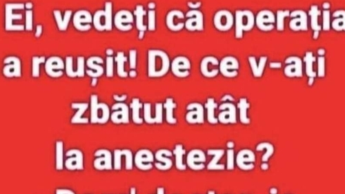 BANC | "Vedeţi că operaţia a reuşit! De ce v-aţi zbătut atât?"