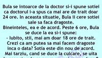BANC | Bulă se întoarce de la doctor și îi spune soției că mai are de trăit doar 24 de ore