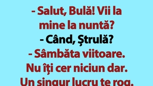 BANC | "Salut, Bulă! Vii la mine la nuntă?"