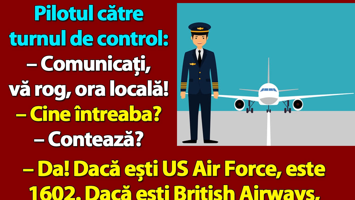 BANCUL ZILEI | Pilotul către turnul de control: "Comunicați, vă rog, ora locală!"
