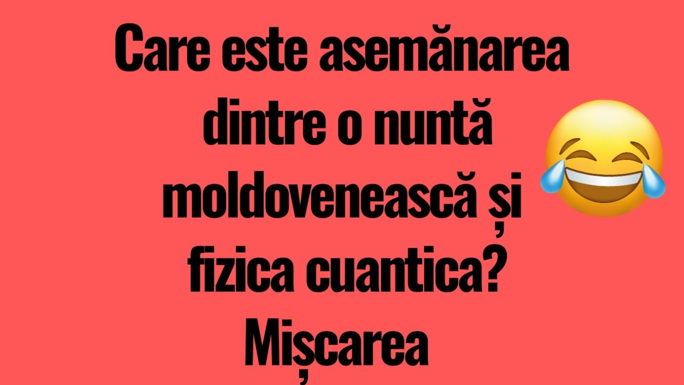 BANCUL ZILEI | Asemănarea dintre o nuntă moldovenească și fizica cuantică