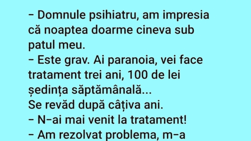 BANC | "Domnule psihiatru, am impresia că noaptea doarme cineva sub patul meu"