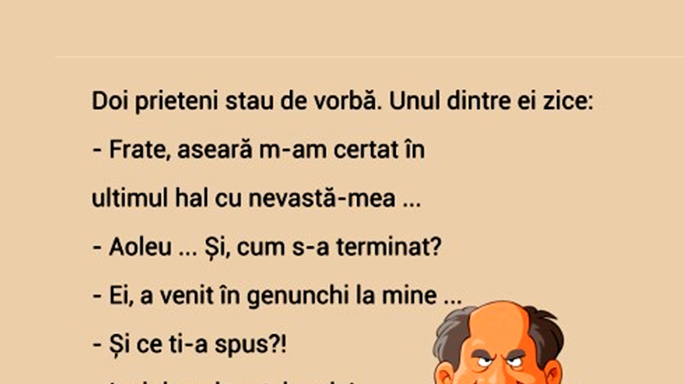 BANCUL ZILEI | "Frate, aseară m-am certat în ultimul hal cu nevastă-mea"