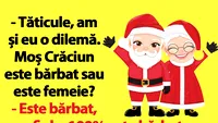 BANCUL ZILEI | Ce este Moș Crăciun, de fapt: bărbat sau femeie?